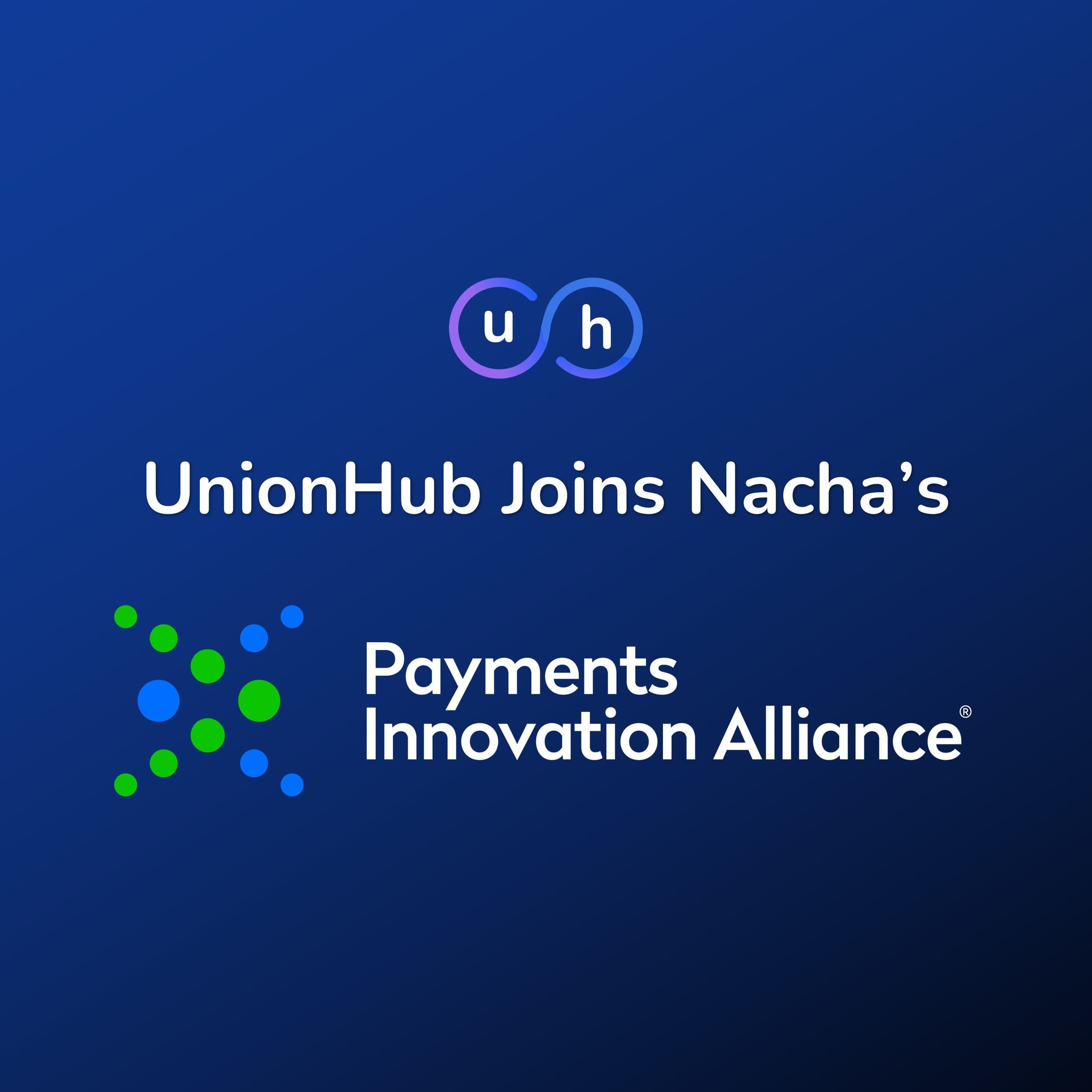UnionHub Nacha Payments Innovation Alliance